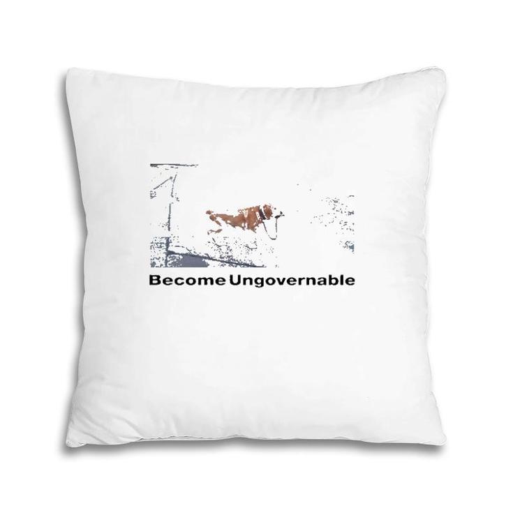 Shitheadsteve Become Ungovernable Meme Lover Gift Pillow