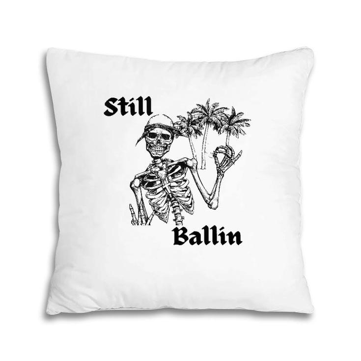 Skeleton Skull Still Vibin Summer Still Ballin  Pillow