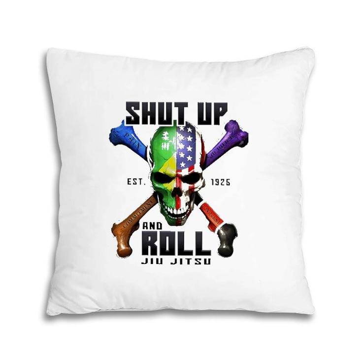 Skull Shut Up And Roll Jiu Jitsu Est 1926 Ver2 Pillow
