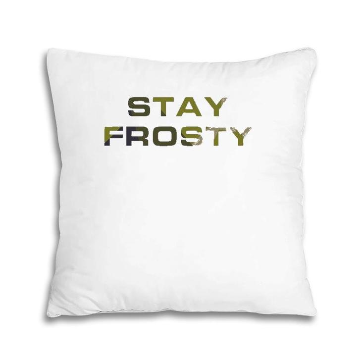 Stay Frosty Military Law Enforcement Outdoors Hunting Pillow