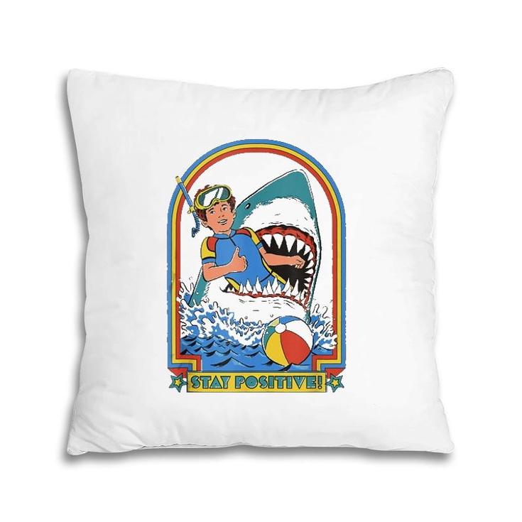 Stay Positive Shark Attack Funny Vintage Retro Comedy Gift  Pillow