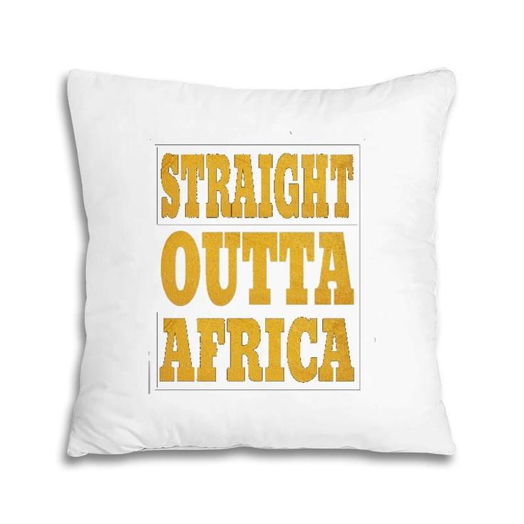 Straight Outta Africa African Black Pride For Women Men Pillow