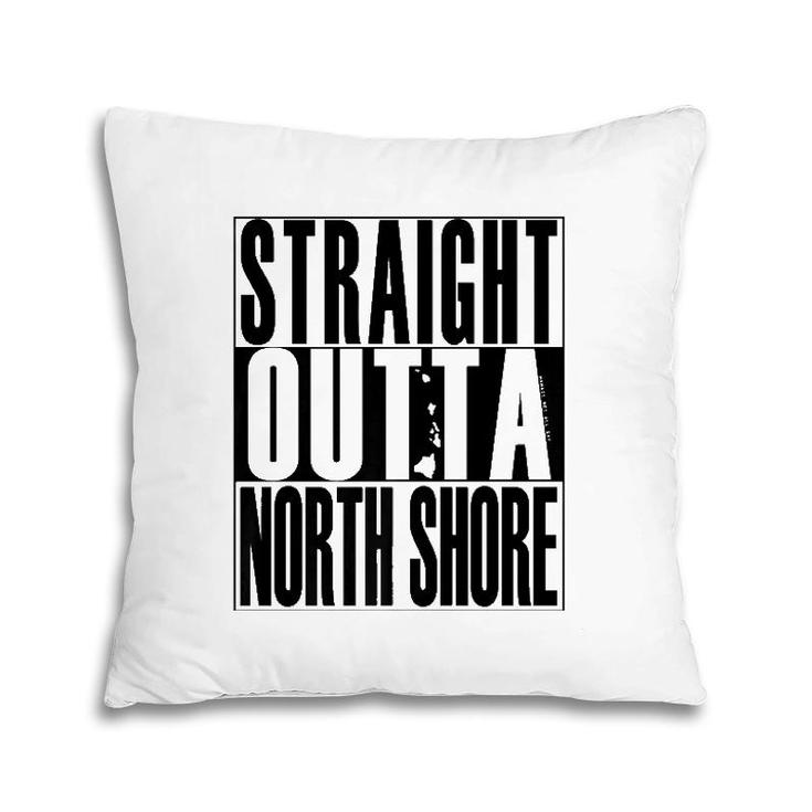 Straight Outta North Shore Black By Hawaii Nei All Day  Pillow