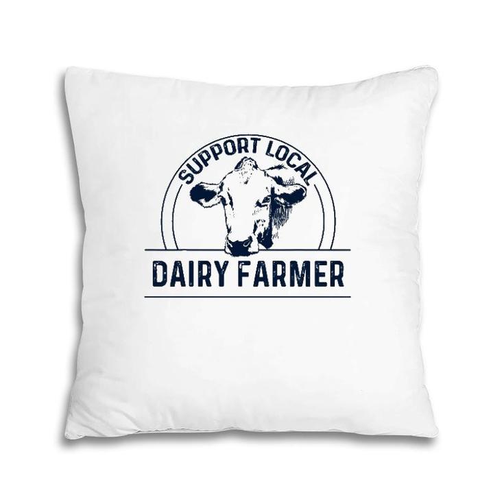 Support Local Dairy Farmer Pillow