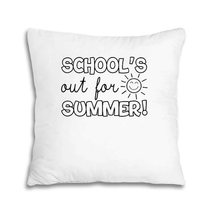 Teacher End Of Year  School's Out For Summer Last Day  Pillow