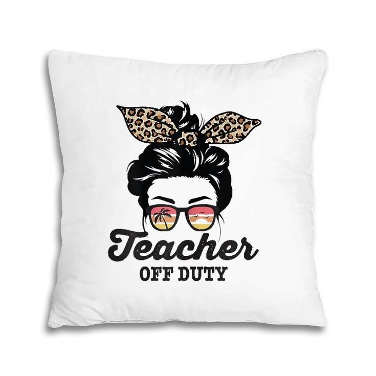 Teacher Off Duty Messy Bun Pillow