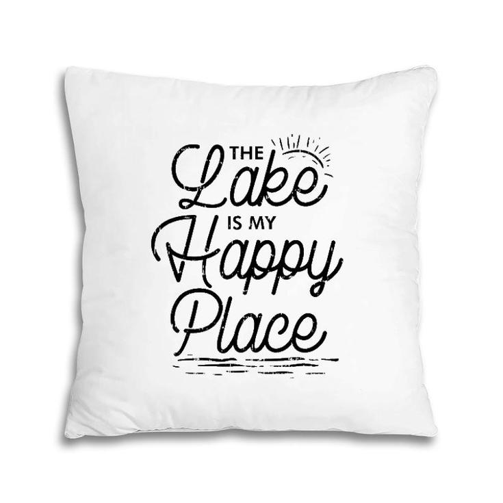 The Lake Is My Happy Place Funny Summer Camp Vacation Gift Pillow