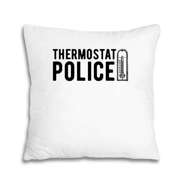 Thermostat Police , Temperature Cop Tee Apparel Pillow