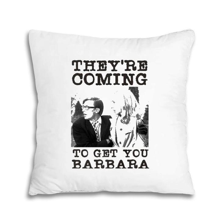 They're Coming To Get You Barbara - Zombie The Living Dead Premium Pillow