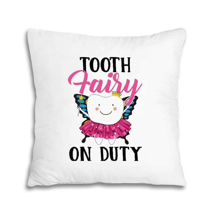 Tooth Fairy On Duty Dental Hygienist Dental Assistant Pillow