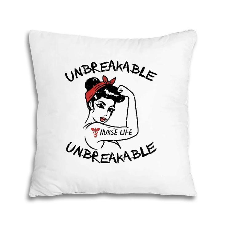 Unbreakable Nurse Life Er Rn L&D Icu Nursing Women Gift Pillow
