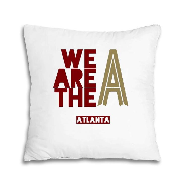 We Are The A Atlanta Soccer Jersey 404 United Pillow