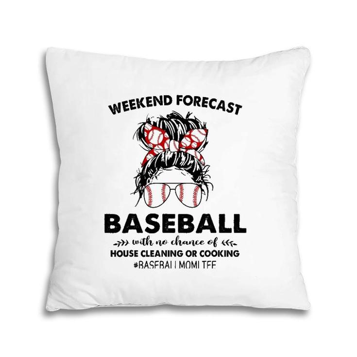 Weekend Forecast Baseball With No Chance Of House Cleaning Pillow