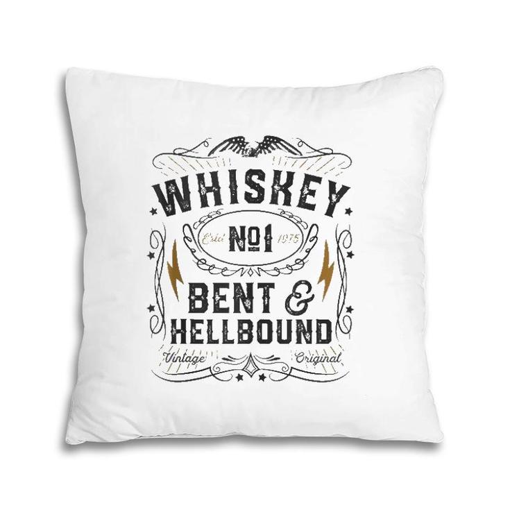 Whiskey Bent And Hellbound Country Music Biker Bourbon Gift  Pillow