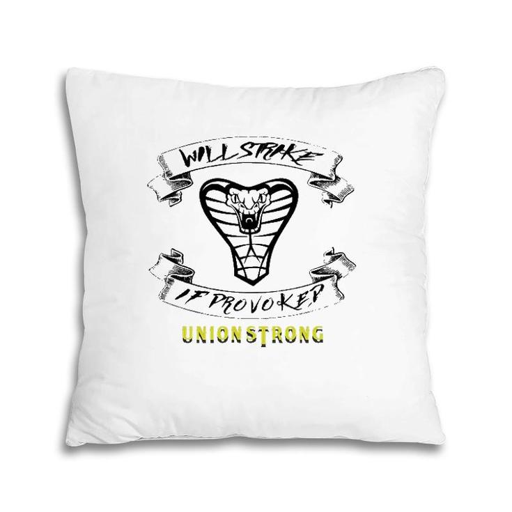 Will Strike If Provoked Union Strong Pillow