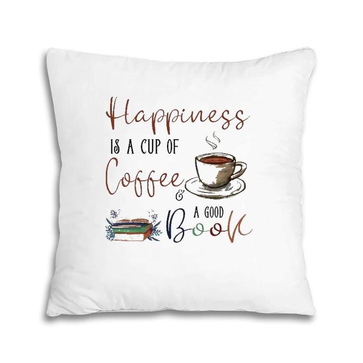 Womens Happiness Is Cup Of Coffee & Good Book Reading Habit Gift Pillow