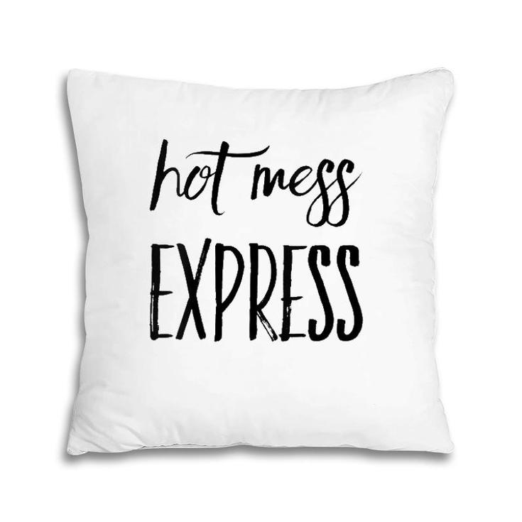 Womens Hot Mess  Funny Hot Mess Express  Pillow