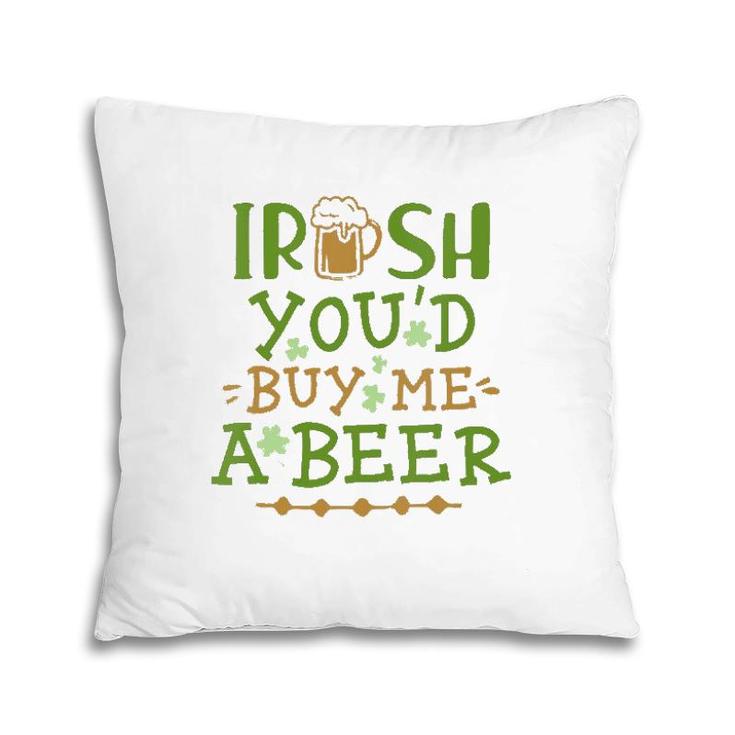 Womens Irish You'd Buy Me A Beer V-Neck Pillow