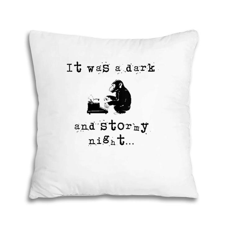 Womens It Was A Dark And Stormy Night Funny Product For Writers  Pillow