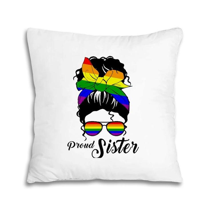 Womens Proud Sister  -Day Gay Pride Lgbt-Q Sister Pillow