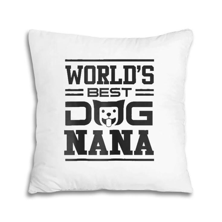 World's Best Dog Nana Pillow
