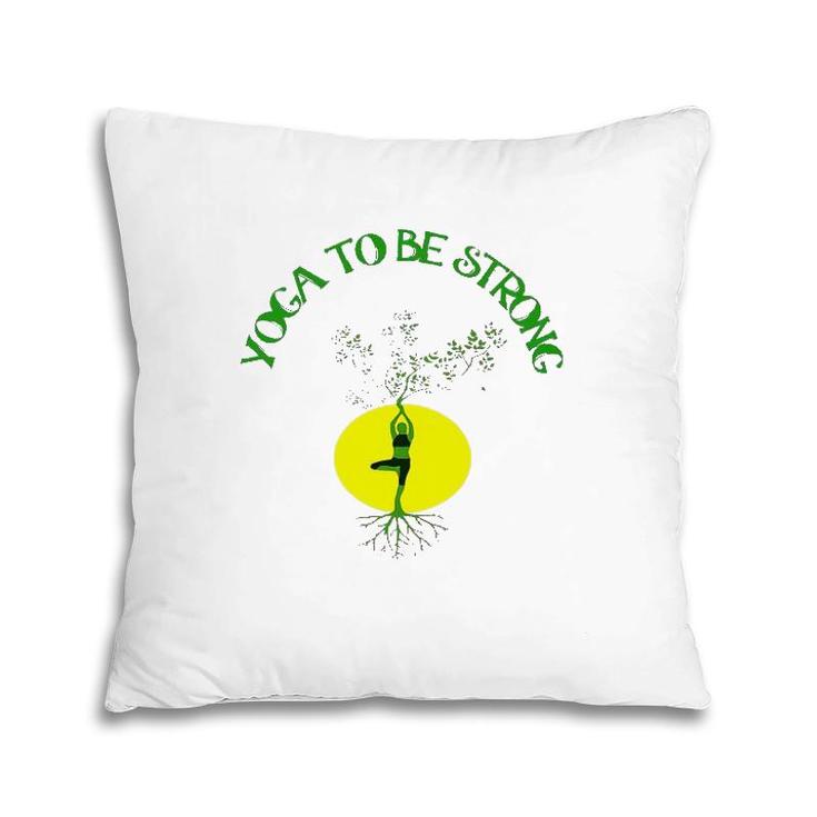 Yoga To Be Strong Tree Pillow