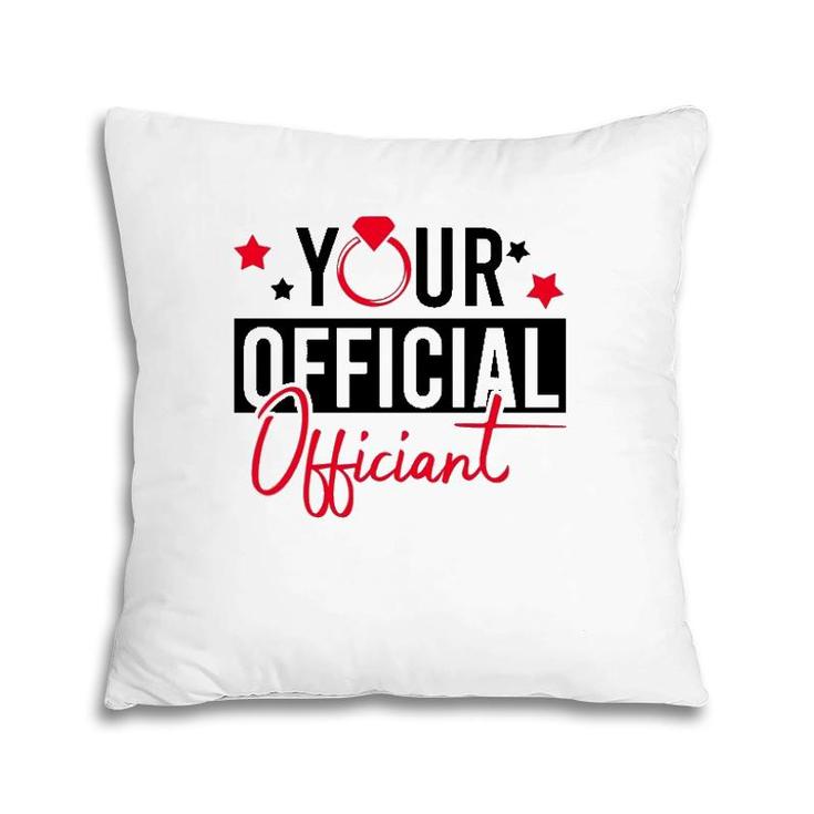 Your Official Officiant Groom Bride Couple Wedding Marriage Pillow