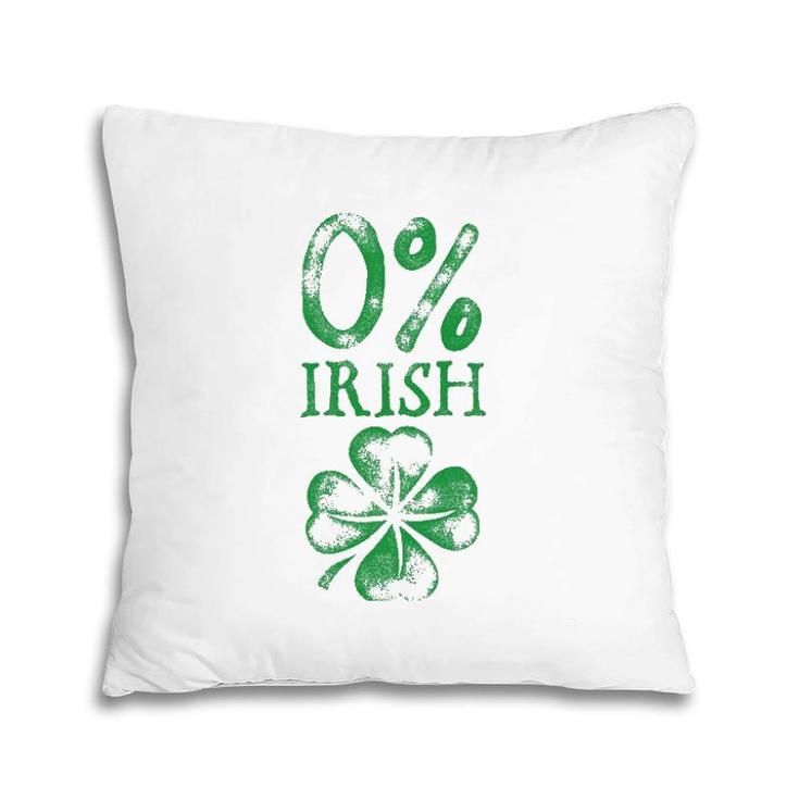 Zero Percent Irish St Patrick's Day Men Women Shamrock Gifts Pillow