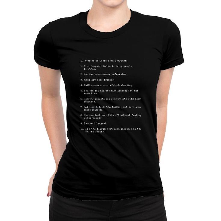 10 Reasons To Learn Sign Language Women T-shirt