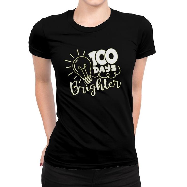 100 Days Brighter 100Th Day Of Kindergarten School Women T-shirt