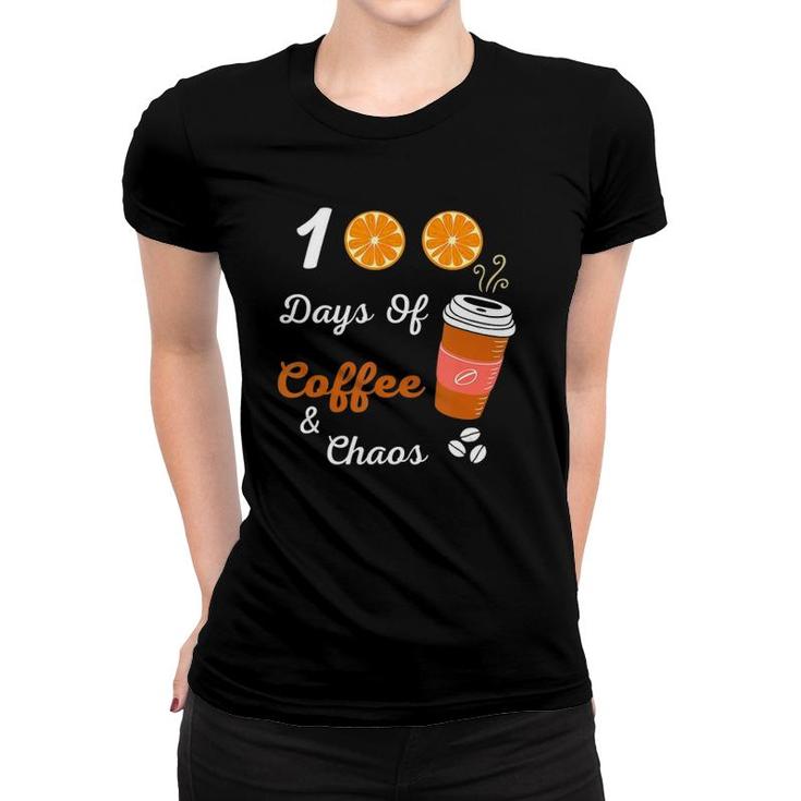 100 Days Of Coffee & Chaos _ 100Th Day School Teacher Women T-shirt