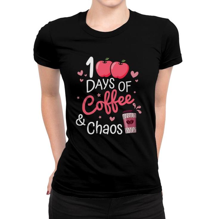 100 Days Of Coffee And Chaos Happy 100Th Day School Teacher Women T-shirt