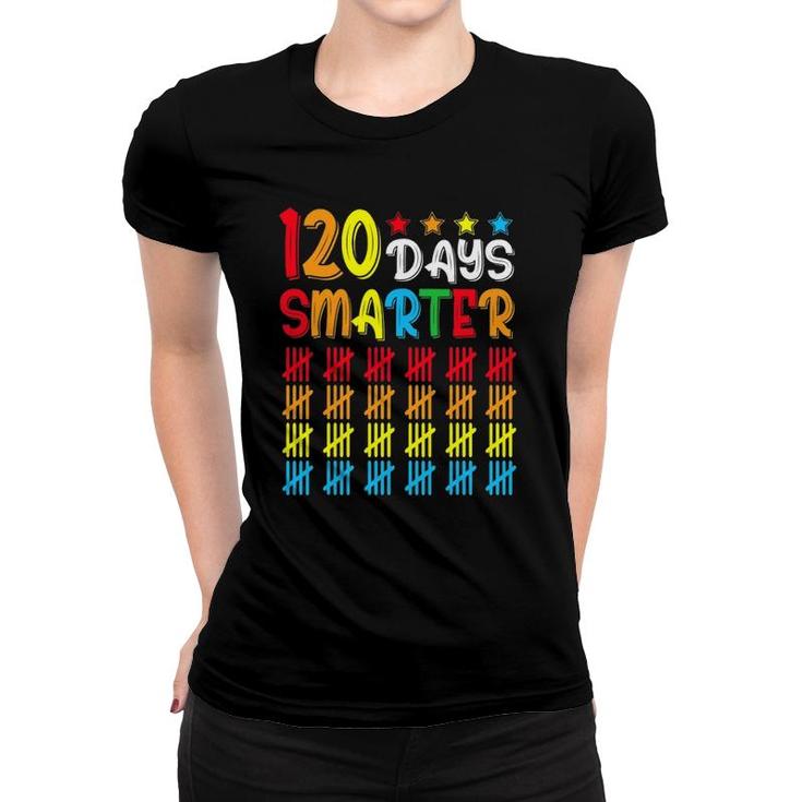 120Th Day Of School Teacher Child Kid Happy 120 Days Smarter Women T-shirt