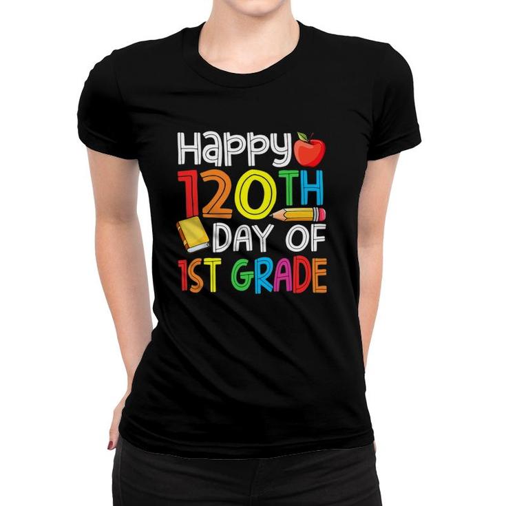 120Th Day Of School Teachers Child Happy 120 Days 1St Grade Women T-shirt
