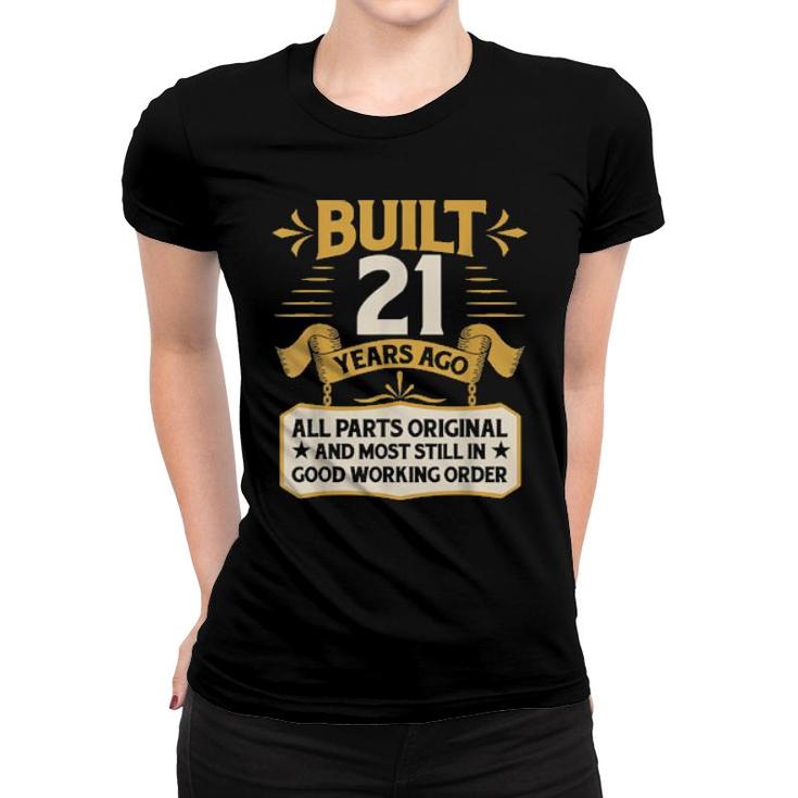 21St Birthday Built 21 Years Ago  Women T-shirt