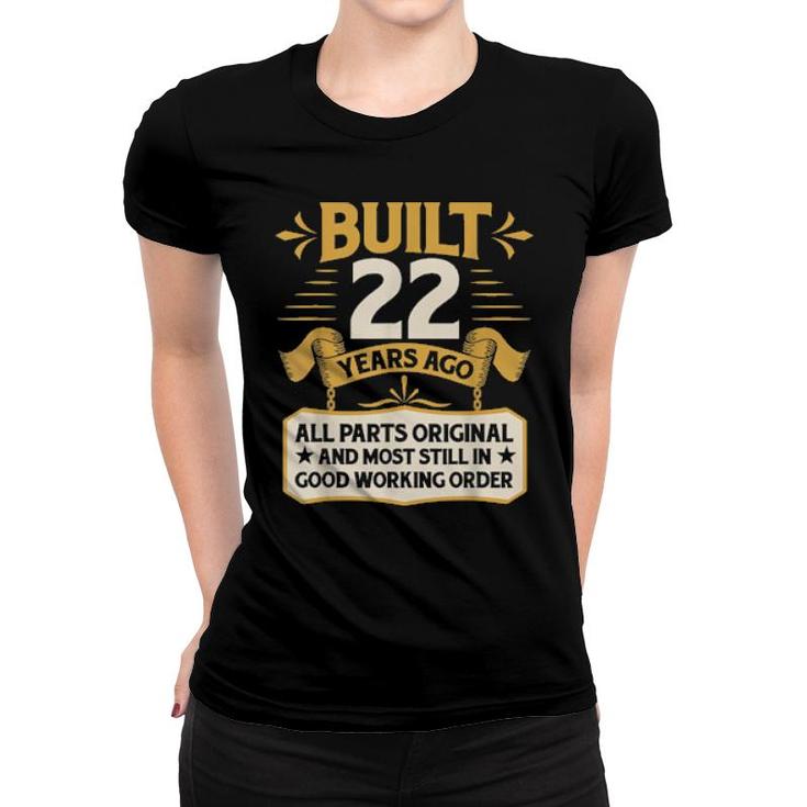 22Nd Birthday Built 22 Years Ago  Women T-shirt