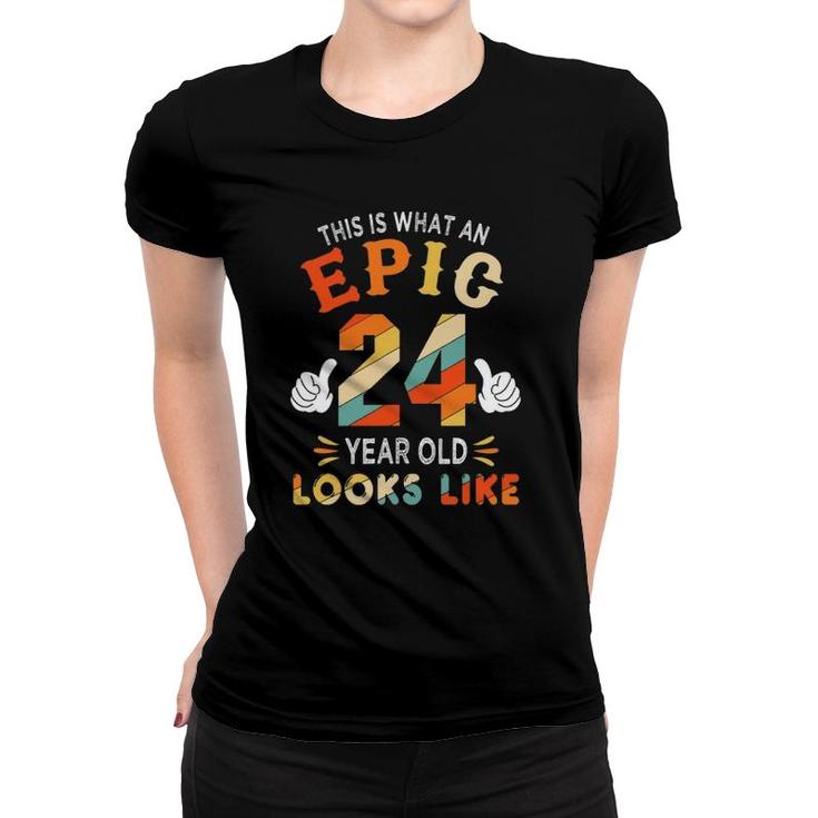 24Th Birthday Gifts For 24 Years Old Epic Looks Like Women T-shirt
