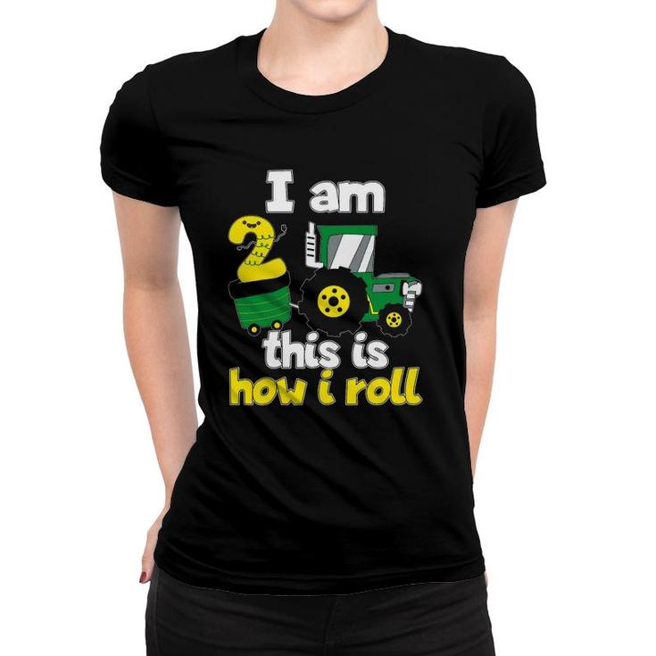 2Nd Birthday Tractor I Am 2 This Is How I Roll Women T-shirt