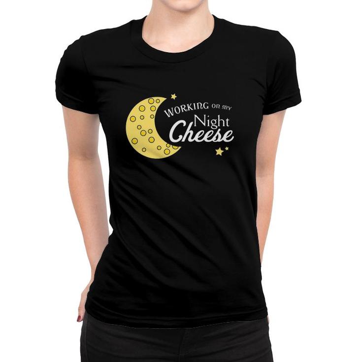 30 Rock Cheese S Working On My Night Cheese Women T-shirt
