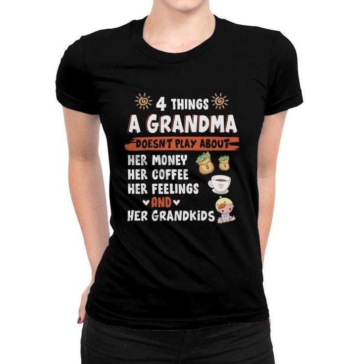 4 Things A Grandma Does Not Play About Women T-shirt