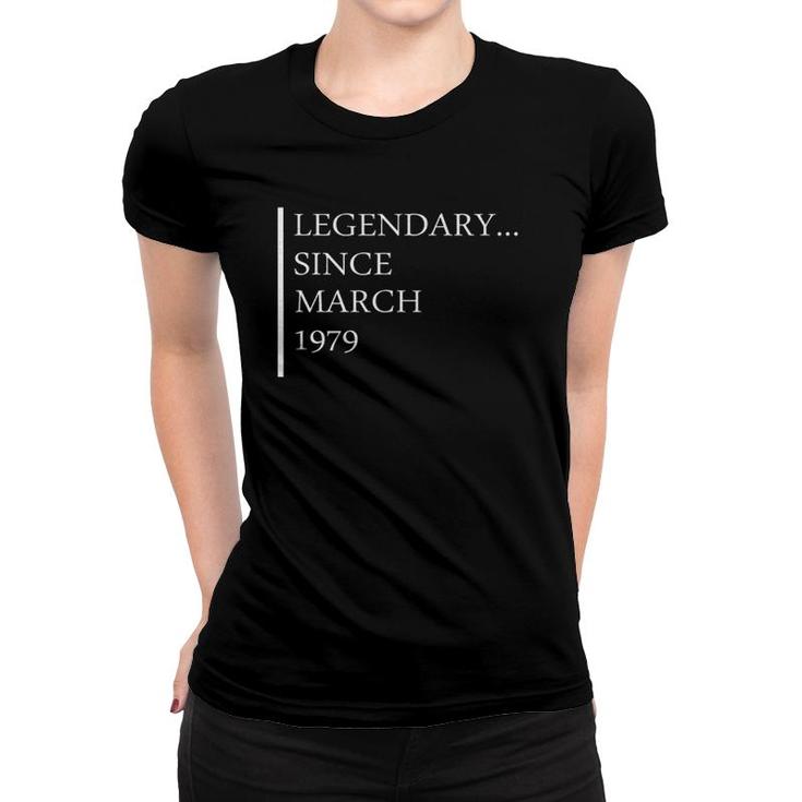 43Rd Birthday Gift Idea Legendary Since March 1979 Ver2 Women T-shirt
