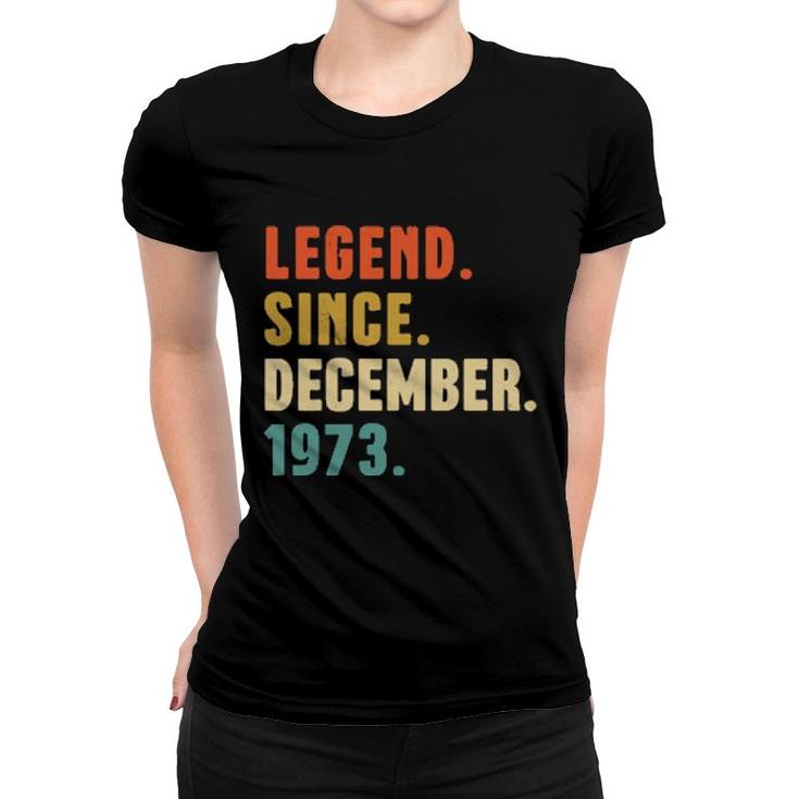48 Year Old Legend December 1973 48Th Birthday  Women T-shirt