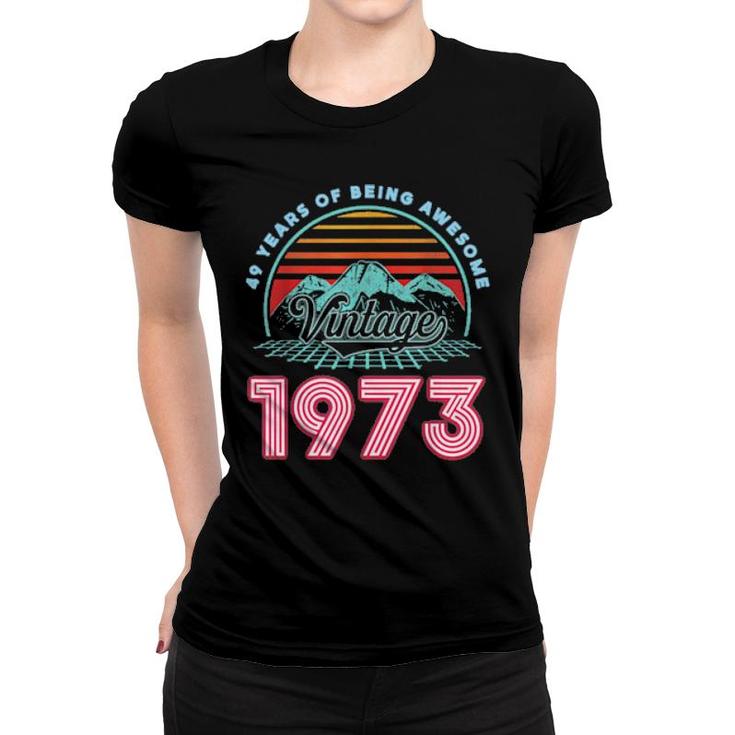 49 Years Old Retro 80S Style 49Th Birthday Born In 1973  Women T-shirt