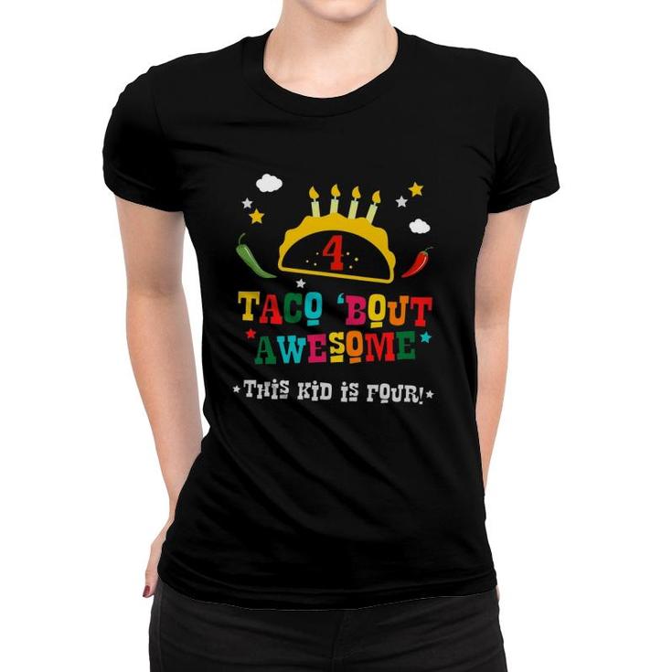 4Th Birthday Taco Bout Awesome Boys Age 4 Four Party Gift Women T-shirt