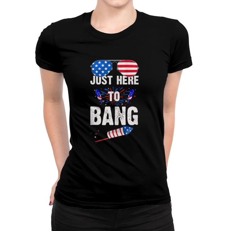 4Th Of July I'm Just Here To Bang American Flag Sunglasses Women T-shirt