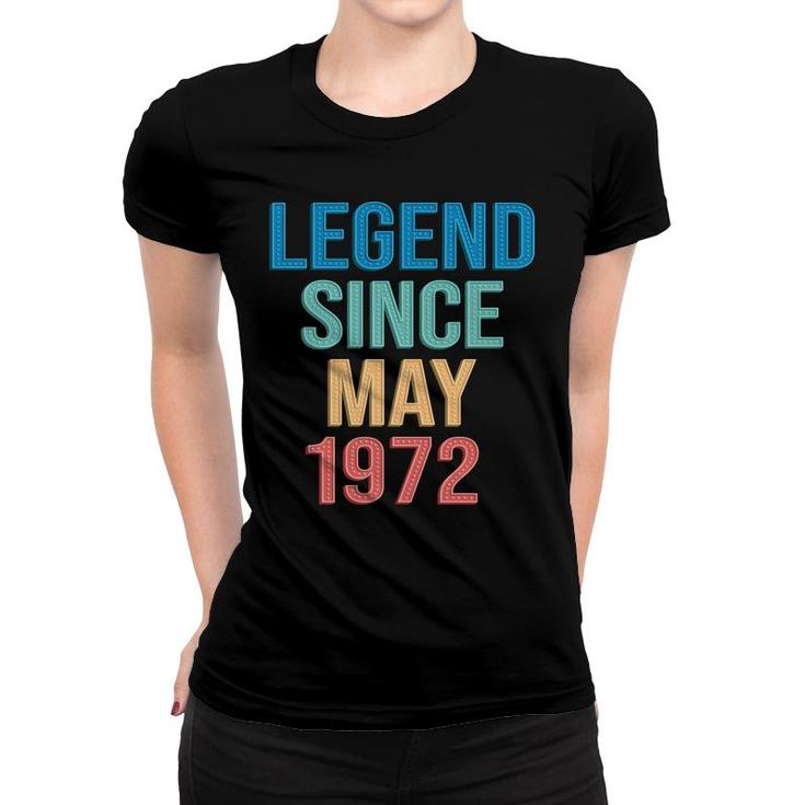 50Th Birthday Gift Legend Since May 1972 Women T-shirt