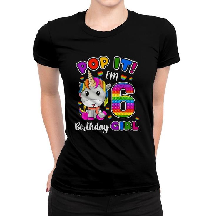 6 Years Old Gift 6Th Birthday Unicorn Girls Pop It Fidget Women T-shirt