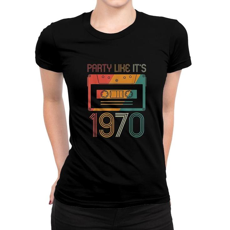 70s 1970s Seventies Party Like Its 1970 Women T-shirt