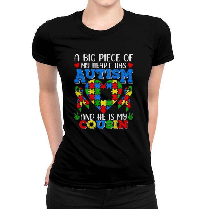 A Big Piece Of My Heart Has Autism Awareness He's My Cousin Women T-shirt