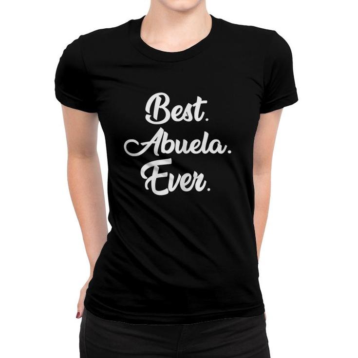 Abuela - Best Abuela Ever Mother's Day S Women T-shirt